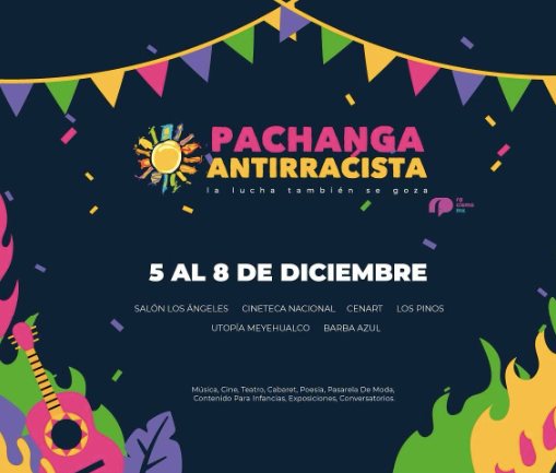 Este fin de semana llega “El Festival Pachanga Antirracista 2024”: Arte, Cultura y Reflexión para Celebrar la Diversidad en la CDMX