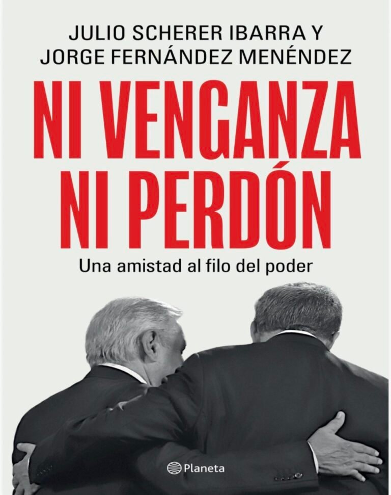 Ni venganza ni perdón: el libro de Julio Scherer Ibarra que sacudirá al poder